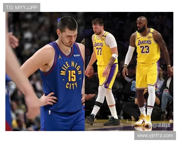 掘金鏖战湖人巅峰对决詹姆斯约基奇再掀西部争霸风云